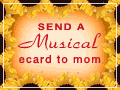Send mom a note with a musical eCard!